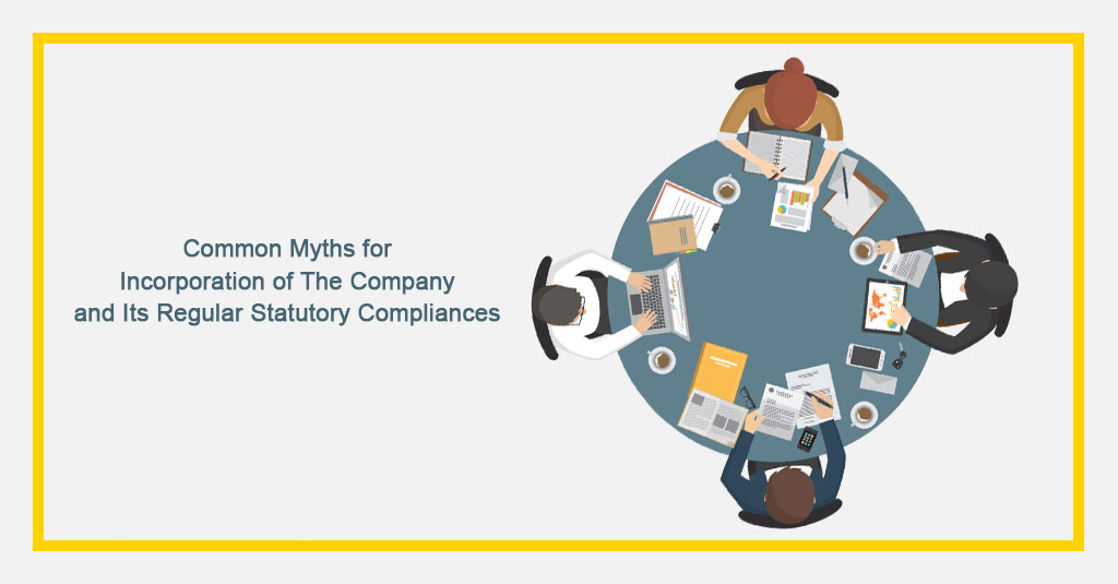 Common Myths for Incorporation of The Company and Its Regular Statutory Compliances